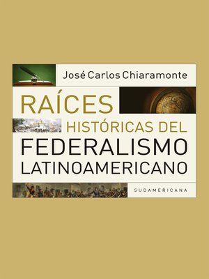 cover image of Raíces históricas del federalismo latinoamericano